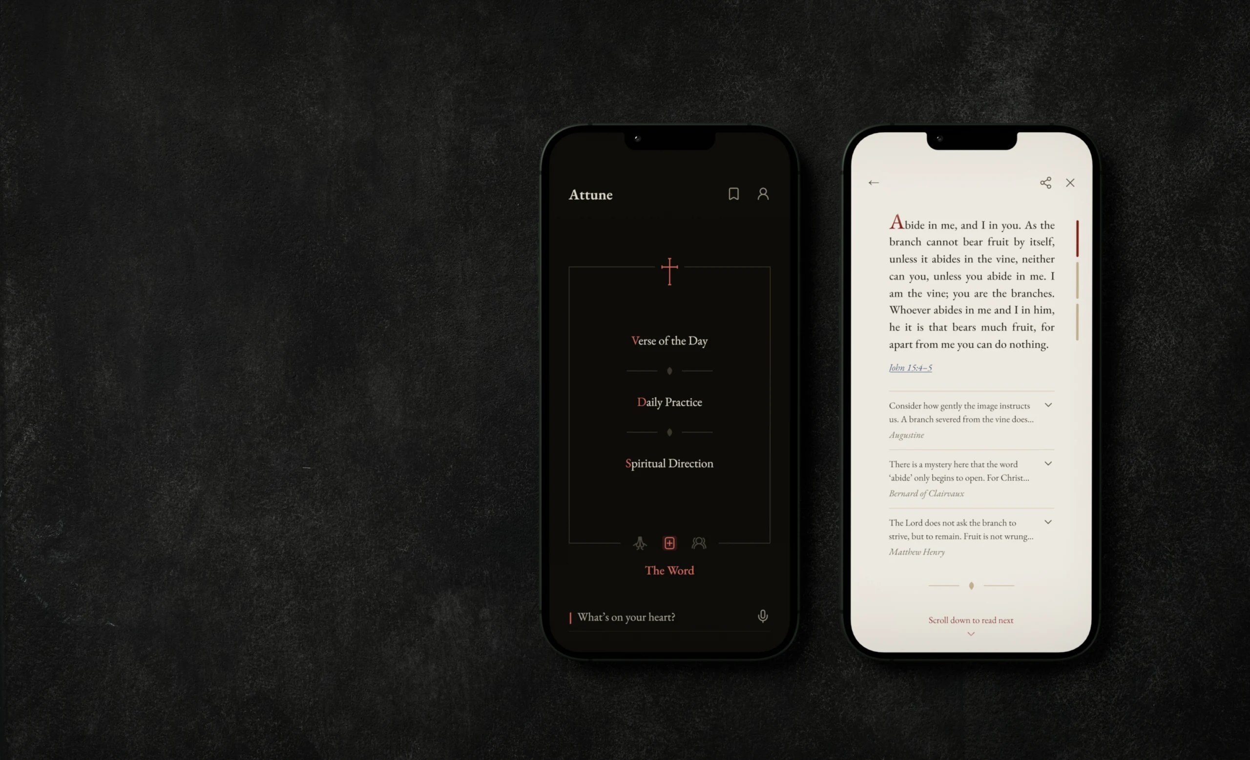 Two phones lying on a blackboard. On the left one, Attune’s home in its dark theme: a red cross over Verse of the Day, Daily Practice and Spiritual Direction, and the field What’s on your heart? On the right one, a reading: John 15:4–5 with a red initial, and three voices under it.
